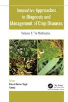Innovative Approaches in Diagnosis and Management of Crop Diseases. Volume 1 The Mollicutes