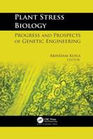 Plant Stress Biology: Progress and Prospects of Genetic Engineering