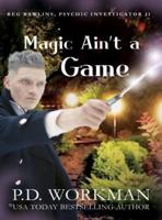 Magic Ain't a Game: A Paranormal & Cat Cozy Mystery