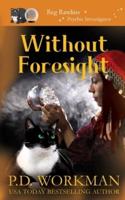 Without Foresight: A Paranormal & Cat Cozy Mystery