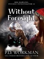 Without Foresight: A Paranormal & Cat Cozy Mystery