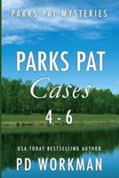 Parks Pat Cases 4-6: Quick-read police procedurals set in picturesque Canada