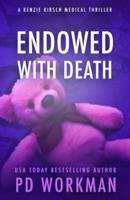 Endowed With Death