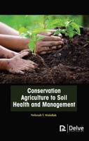 Conservation Agriculture to Soil Health and Management