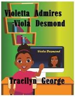 Violetta Admires Viola Desmond