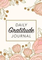 Daily Gratitude Journal: (Pink Flowers with Rectangle Callout) A 52-Week Guide to Becoming Grateful