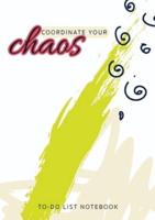 Coordinate Your Chaos   To-Do List Notebook: 120 Pages Lined Undated To-Do List Organizer with Priority Lists (Medium A5 - 5.83X8.27 - Cream, Green, and Black Swirl Abstract)