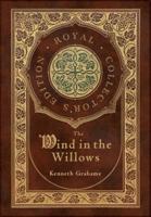 The Wind in the Willows (Royal Collector's Edition) (Case Laminate Hardcover With Jacket)