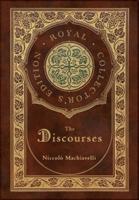 The Discourses (Royal Collector's Edition) (Annotated) (Case Laminate Hardcover With Jacket)