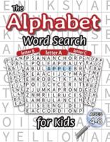 The Alphabet Word Search for Kids: (Ages 4-8) One Word Search for Every Letter of the Alphabet!
