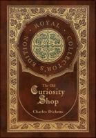 The Old Curiosity Shop (Royal Collector's Edition) (Case Laminate Hardcover With Jacket)