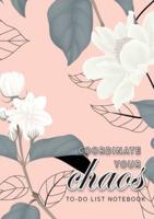 Coordinate Your Chaos   To-Do List Notebook: 120 Pages Lined Undated To-Do List Organizer with Priority Lists (Medium A5 - 5.83X8.27 - Jasmine Flowers with Pink Background)