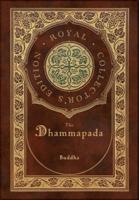 The Dhammapada (Royal Collector's Edition) (Case Laminate Hardcover With Jacket)