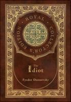 The Idiot (Royal Collector's Edition) (Case Laminate Hardcover With Jacket)