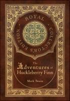 The Adventures of Huckleberry Finn (Royal Collector's Edition) (Illustrated) (Case Laminate Hardcover With Jacket)