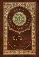 The Kybalion (Royal Collector's Edition) (Case Laminate Hardcover With Jacket)