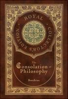 The Consolation of Philosophy (Royal Collector's Edition) (Case Laminate Hardcover With Jacket)