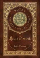 The House of Mirth (Royal Collector's Edition) (Case Laminate Hardcover With Jacket)