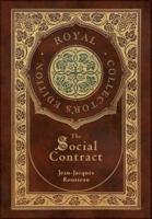 The Social Contract (Royal Collector's Edition) (Annotated) (Case Laminate Hardcover With Jacket)