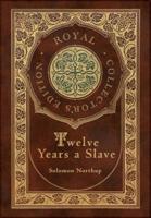Twelve Years a Slave (Royal Collector's Edition) (Illustrated) (Case Laminate Hardcover With Jacket)