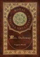 Mrs. Dalloway (Royal Collector's Edition) (Case Laminate Hardcover With Jacket)
