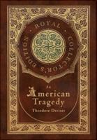An American Tragedy (Royal Collector's Edition) (Case Laminate Hardcover With Jacket)