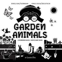I See Garden Animals: Bilingual (English / German) (Englisch / Deutsch) A Newborn Black & White Baby Book (High-Contrast Design & Patterns) (Hummingbird, Butterfly, Dragonfly, Snail, Bee, Spider, Snake, Frog, Mouse, Rabbit, Mole, and More!) (Engage Early 