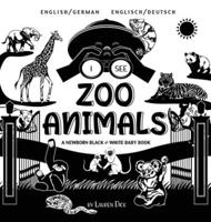 I See Zoo Animals: Bilingual (English / German) (Englisch / Deutsch) A Newborn Black & White Baby Book (High-Contrast Design & Patterns) (Panda, Koala, Sloth, Monkey, Kangaroo, Giraffe, Elephant, Lion, Tiger, Chameleon, Shark, Dolphin, Turtle, Penguin, Po