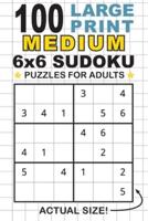 100 Large Print Medium 6x6 Sudoku Puzzles for Adults: Only One Puzzle Per Page! (Pocket 6"x9" Size)