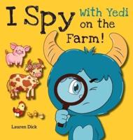 I Spy With Yedi on the Farm!: (Ages 3-5) Practice With Yedi! (I Spy, Find and Seek, 20 Different Scenes)