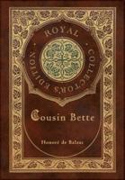 Cousin Bette (Royal Collector's Edition) (Case Laminate Hardcover With Jacket)