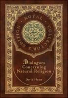 Dialogues Concerning Natural Religion (Royal Collector's Edition) (Case Laminate Hardcover With Jacket)