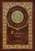 Fathers and Sons (Royal Collector's Edition) (Annotated) (Case Laminate Hardcover With Jacket)
