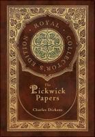 The Pickwick Papers (Royal Collector's Edition) (Case Laminate Hardcover With Jacket)