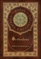 Orthodoxy (Royal Collector's Edition) (Case Laminate Hardcover With Jacket)