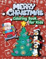 Merry Christmas Coloring Book for Kids!: (Ages 4-8) Santa Claus, Christmas Trees, Presents, Elves, and More! (Christmas Gift for Kids, Grandkids, Holiday)