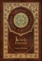 Little Dorrit (Royal Collector's Edition) (Case Laminate Hardcover With Jacket)