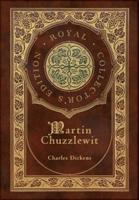 Martin Chuzzlewit (Royal Collector's Edition) (Case Laminate Hardcover With Jacket)