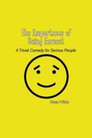 The Importance of Being Earnest: A Trivial Comedy for Serious People