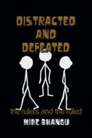 Distracted and Defeated: The Rulers and the Ruled