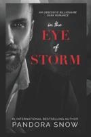 In The Eye Of Storm: An Obsessive Billionaire Dark Romance