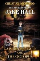 The Adventures of Jake Hall : Captain Boomer and the Octopus