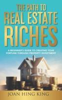The Path to Real Estate Riches