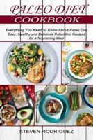 Paleo Diet: Easy, Healthy and Delicious Paleolithic Recipes for a Nourishing Meal (Everything You Need to Know About Paleo Diet)