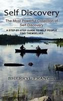 Self Discovery: The Most Powerful Collection of Self Discovery (A Step-by-step Guide to Help People Find Themselves)