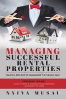 Managing Successful Rental Properties: Master The Act Of Managing The Easier Way