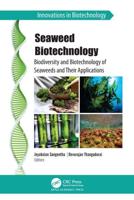 Seaweed Biotechnology: Biodiversity and Biotechnology of Seaweeds and Their Applications