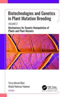 Biotechnologies and Genetics in Plant Mutation Breeding. Volume 3 Mechanisms for Genetic Manipulation of Plants and Plant Mutants