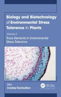 Biology and Biotechnology of Environmental Stress Tolerance in Plants. Volume 2 Trace Elements in Environmental Stress Tolerance