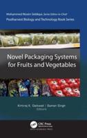 Novel Packaging Systems for Fruits and Vegetables